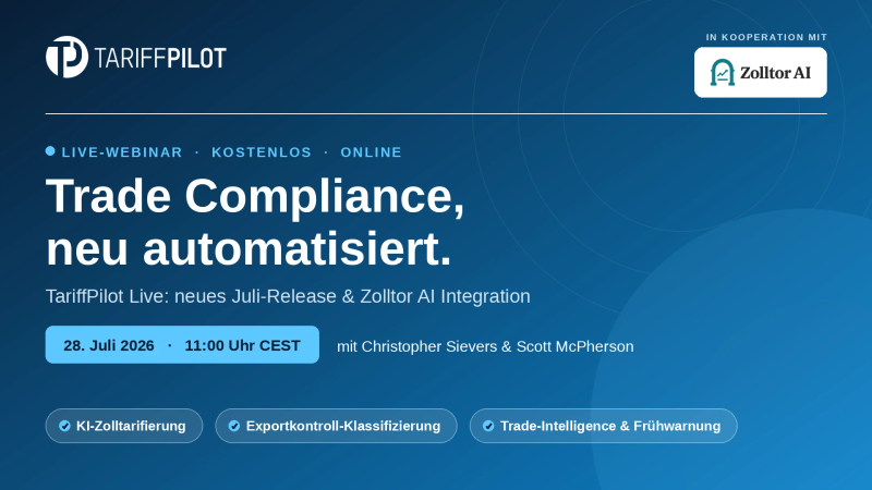 Neues TariffPilot-Webinar zusammen mit unserem Partner Zolltor AI. Am 28. Juli 2026 um 11:00 Uhr.